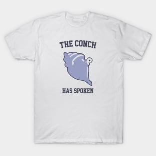 The Conch Has Spoken T-Shirt